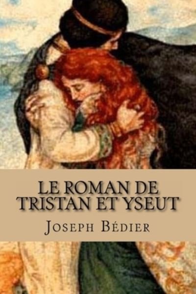 Cover for Joseph Bedier · Le roman de Tristan et Yseut (Taschenbuch) (2016)