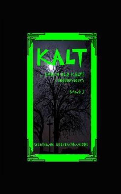 Cover for Sieglinde Breitschwerdt · Kalt (Paperback Book) (2016)