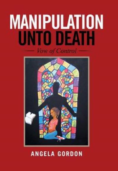 Cover for Angela Gordon · Manipulation Unto Death (Hardcover Book) (2017)