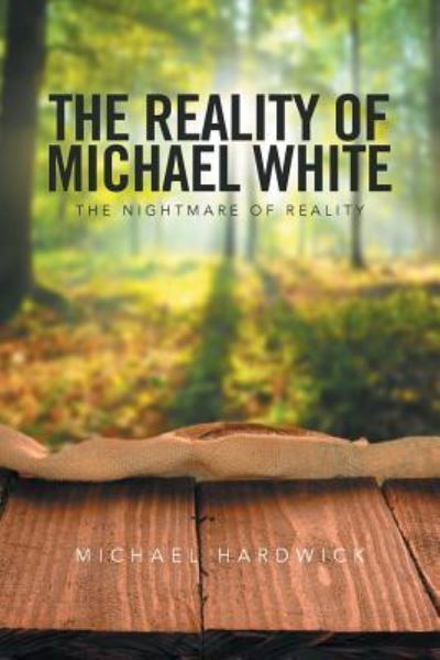 Cover for Michael Hardwick · The Reality of Michael White (Pocketbok) (2016)