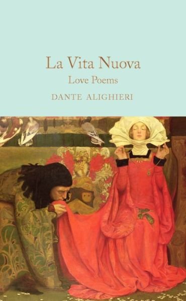Cover for Dante Alighieri · La Vita Nuova: Love Poems - Macmillan Collector's Library (Gebundenes Buch) (2021)