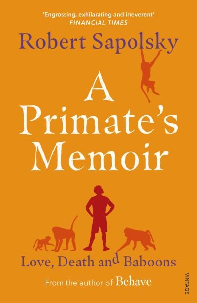 A Primate's Memoir: Love, Death and Baboons - Robert M Sapolsky - Books - Vintage Publishing - 9781529112306 - August 1, 2019