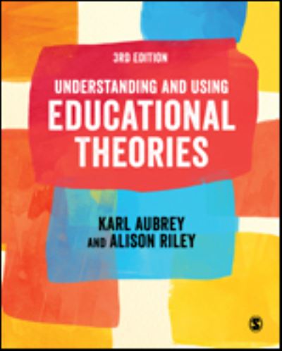 Cover for Karl Aubrey · Understanding and Using Educational Theories (Paperback Book) [3 Revised edition] (2022)