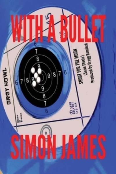 Cover for Simon James · With A Bullet (Pocketbok) (2016)