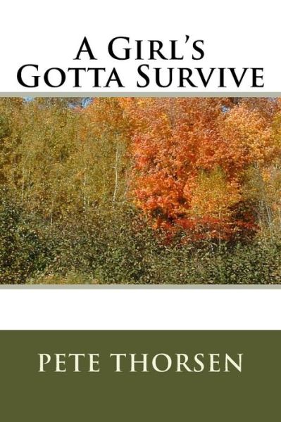 Cover for Pete Thorsen · A Girl's Gotta Survive (Paperback Book) (2016)