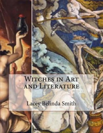 Cover for Lacey Belinda Smith · Witches in Art and Literature (Pocketbok) (2016)
