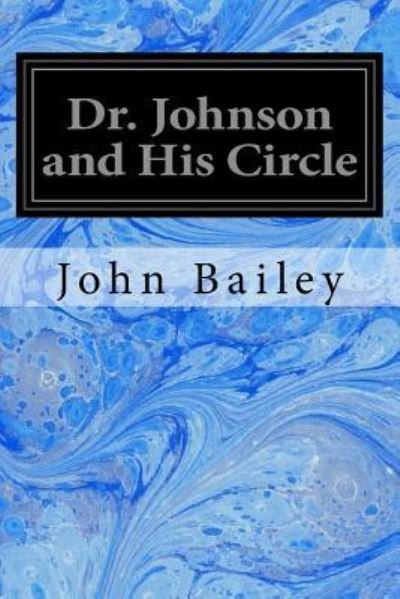 Cover for Director of Product Design John Bailey · Dr. Johnson and His Circle (Paperback Book) (2016)