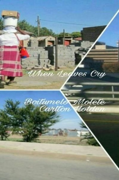 Cover for Boitumelo Molete · When Leaves Cry (Paperback Book) (2016)