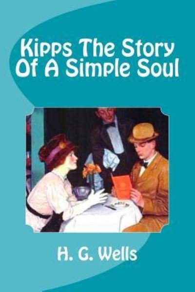Cover for H G Wells · Kipps The Story Of A Simple Soul (Paperback Book) (2016)