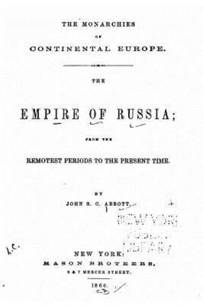 Cover for John S C Abbott · The empire of Russia, from the remotest periods to the present time (Paperback Book) (2016)