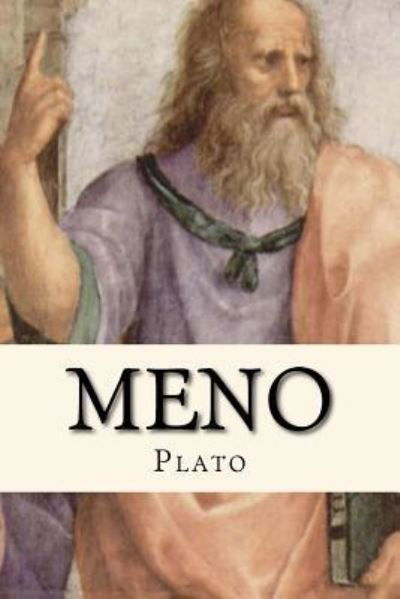 Meno - Plato - Books - Createspace Independent Publishing Platf - 9781533647306 - June 7, 2016