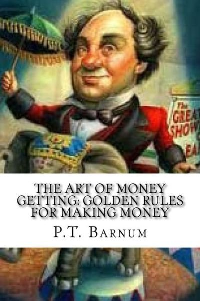 Cover for P T Barnum · The Art of Money Getting (Taschenbuch) (2016)