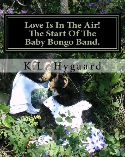 Cover for K L Hygaard · Love Is In The Air! The Start Of The Baby Bongo Band. (Pocketbok) (2016)