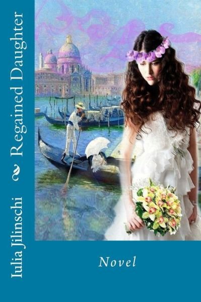 Cover for Iulia Jilinschi · Regained Daughter (Pocketbok) (2016)