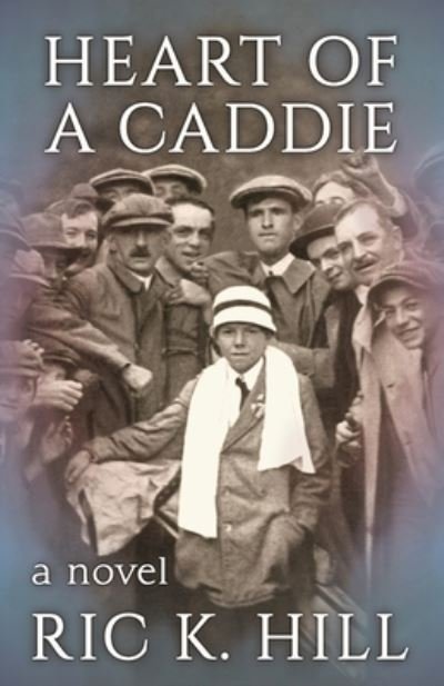 Cover for Ric K Hill · Heart of a Caddie (Paperback Book) (2017)