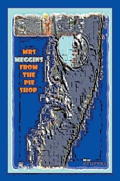 Cover for Nik Gehenna · Mrs. Meggins from the Pie Shop (Paperback Bog) (2018)