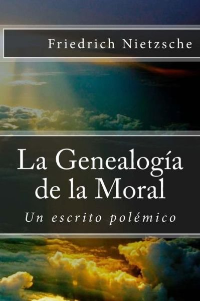 Cover for Friedrich Wilhelm Nietzsche · La Genealogia de la Moral (Paperback Bog) (2017)