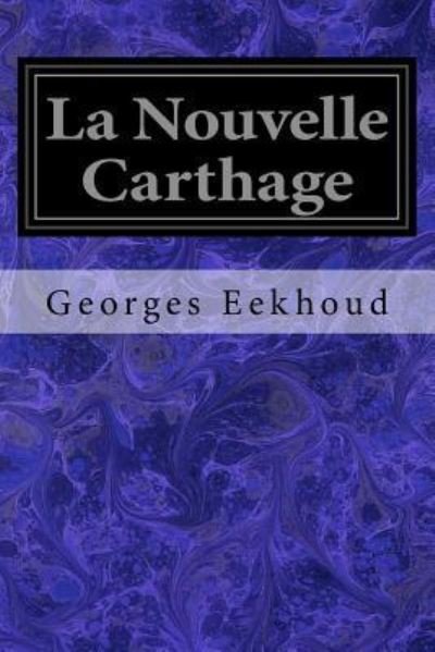 Cover for Georges Eekhoud · La Nouvelle Carthage (Paperback Book) (2017)