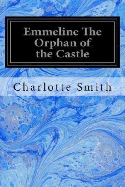 Cover for Charlotte Smith · Emmeline The Orphan of the Castle (Paperback Book) (2017)