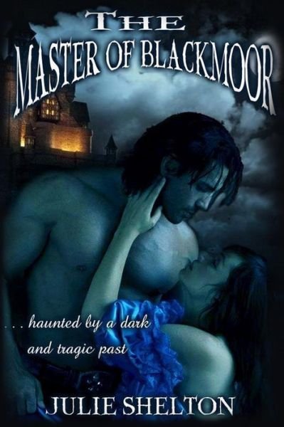 Cover for Julie Shelton · Master of Blackmoor (Paperback Book) (2017)