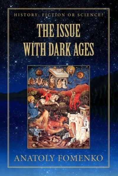 Cover for Gleb Nosovskiy · The Issue with Dark Ages - History: Fiction or Science? (Paperback Book) (2017)