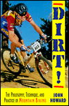 Dirt!: The Philosophy, Technique and Practice of Mountain Biking - John Howard - Books - Rowman & Littlefield - 9781558215306 - December 1, 1997