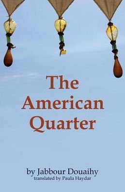 Cover for Jabbour Douaihy · The American Quarter (Paperback Book) (2017)
