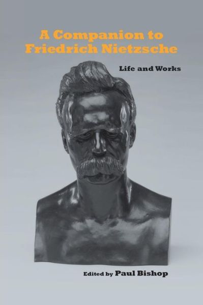 Cover for Paul Bishop · A Companion to Friedrich Nietzsche: Life and Works - Studies in German Literature Linguistics and Culture (Paperback Book) (2015)