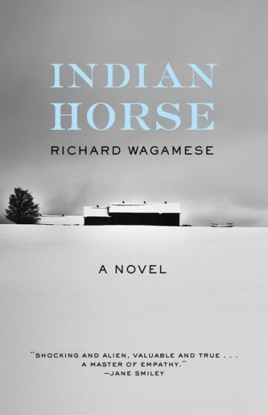 Cover for Richard Wagamese · Indian horse (Book) [First US edition. edition] (2018)
