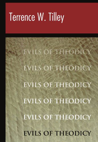 The Evils of Theodicy - Terrence W. Tilley - Books - Wipf & Stock Pub - 9781579104306 - March 7, 2000