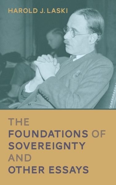 Cover for Harold Joseph Laski · The Foundations of Sovereignty and Other Essays (Hardcover Book) (2023)