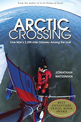 Cover for Jonathan Waterman · Arctic Crossing: One Man's 2,000-mile Odyssey Among the Inuit (Paperback Book) [1st edition] (2002)