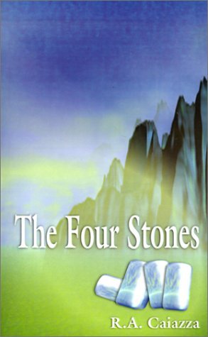 The Four Stones - R. A. Caiazza - Kirjat - 1st Book Library - 9781587219306 - maanantai 20. marraskuuta 2000