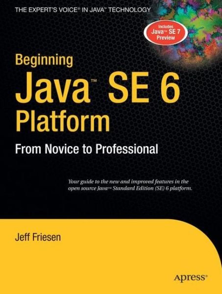 Cover for Jeff Friesen · Beginning Java Se 6 Platform: from Novice to Professional (Paperback Book) (2007)