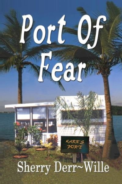 Cover for Sherry Derr-wille · Port of Fear (Paperback Book) (2015)