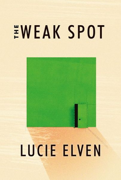 Cover for Lucie Elven · The Weak Spot: A Novel (Paperback Book) (2021)