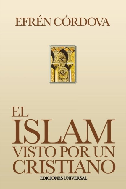 Cover for Efrén Córdova · El Islam Visto Por Un Cristiano (Pocketbok) (2019)