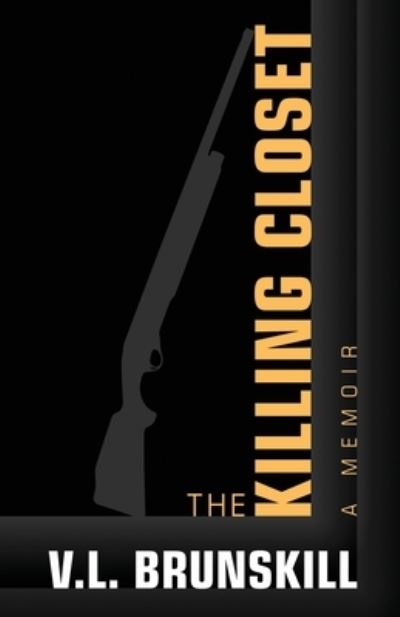 Killing Closet - V. L. Brunskill - Books - Southern Yellow Pine (SYP) Publishing LL - 9781596161306 - October 31, 2023