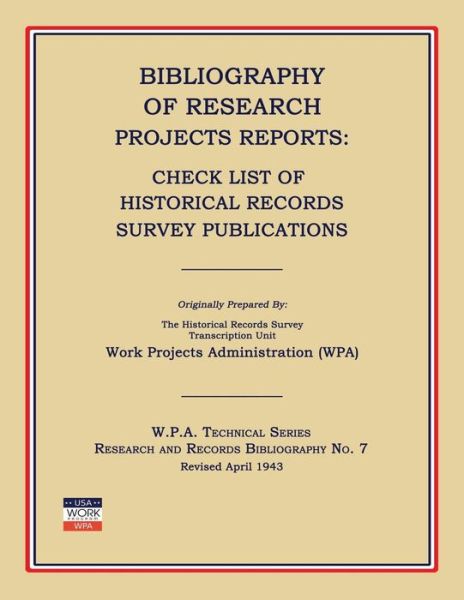 Cover for Work Project Administration (Wpa) · Bibliography of Research Projects Reports: Check List of Historical Records Survey Publications (Paperback Book) (2014)