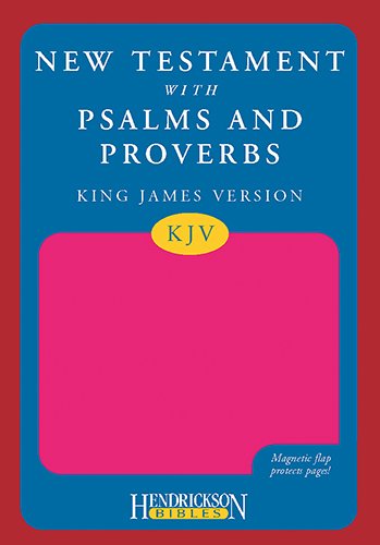 Cover for Hendrickson Bibles · The New Testament with Psalms &amp; Proverbs: King James Version, Pink, Magnetic Flap (Hendrickson Bibles) (Paperback Book) (2009)