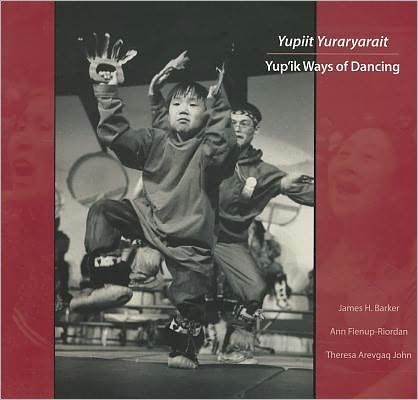 Cover for Ann Fienup-Riordan · Yupiit Yuraryarait: Yup'ik Ways of Dancing (Paperback Book) (2011)