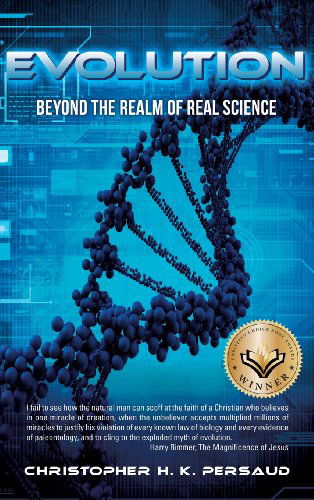 Cover for Christopher H. K. Persaud · Evolution: Beyond the Realm of Real Science (Hardcover Book) (2007)