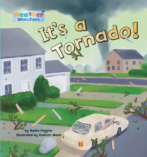 Cover for Nadia Higgins · It's a Tornado! (Weather Watchers) (Hardcover Book) (2010)