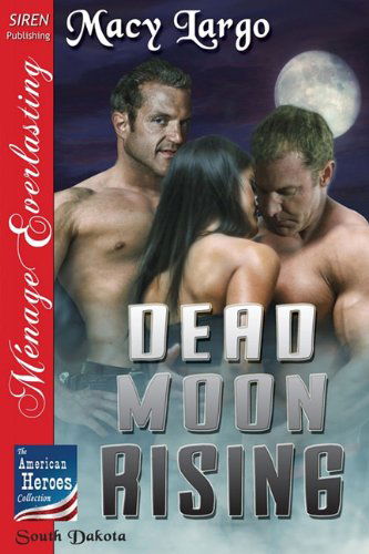 Cover for Tymber Dalton · Dead Moon Rising [the American Heroes Collection] (Siren Publishing Menage Everlasting) (Pocketbok) (2010)