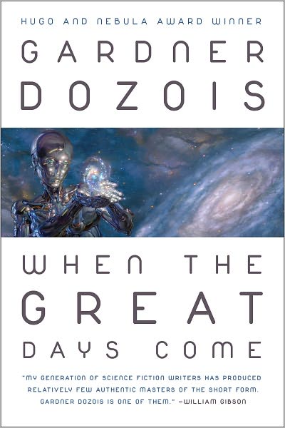 Cover for Gardner Dozois · When the Great Days Come (Paperback Book) (2011)