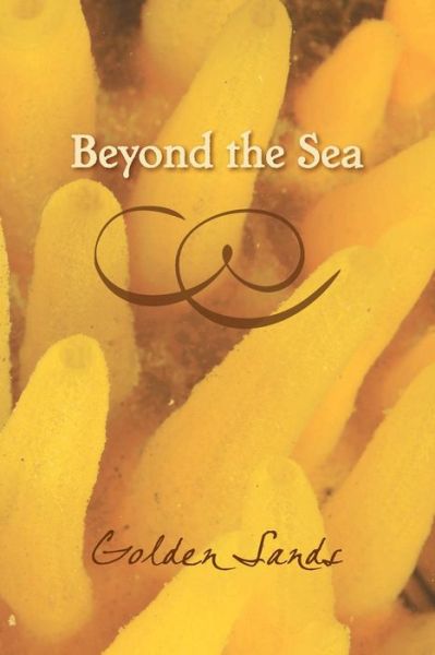 Beyond the Sea: Golden Sands - Eber & Wein - Livros - Eber & Wein Publishing - 9781608804306 - 26 de junho de 2015