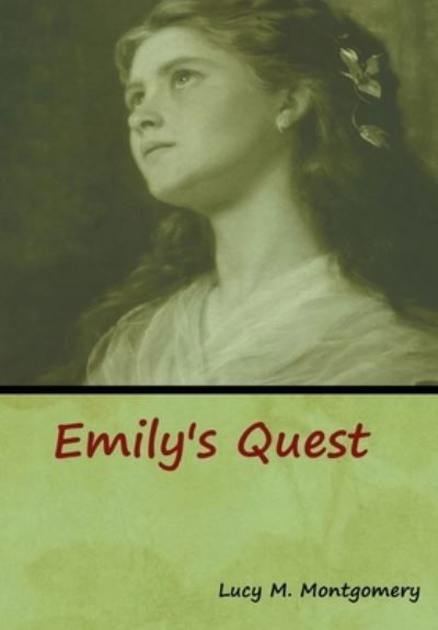 Cover for Lucy M Montgomery · Emily's Quest (Hardcover Book) (2020)