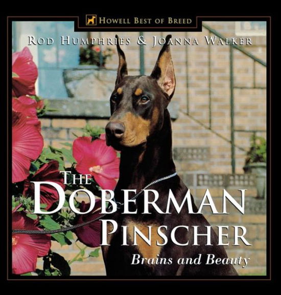 Cover for Rod Humphries · The Doberman Pinscher: Brains and Beauty (Howell's Best of Bre) (Paperback Book) (1999)