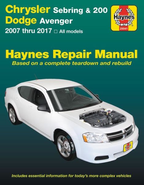 Cover for Haynes Publishing · Chrysler Sebring Sedan (2007-2010): Sebring Convertible (2008-2010), 200 (2011-2017) &amp; Dodge Avenger (2007-2014) (USA) (Paperback Book) (2014)