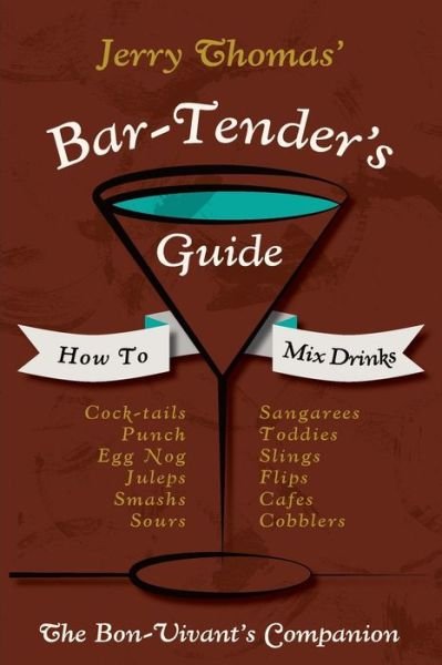 Cover for Jerry Thomas · Jerry Thomas' Bartenders Guide: How to Mix Drinks 1862 Reprint: a Bon Vivant's Companion (Reprint) (Taschenbuch) (2015)